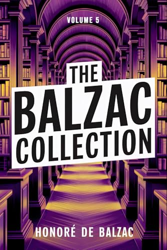 The Balzac Collection - Volume 5: A New Translation The Balzac Collection - Volume 5: A New Translation von Independently published