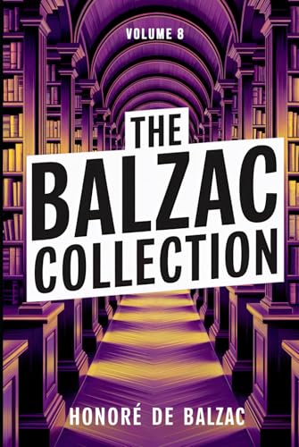 The Balzac Collection - Volume 8: A New Translation The Balzac Collection - Volume 8: A New Translation von Independently published