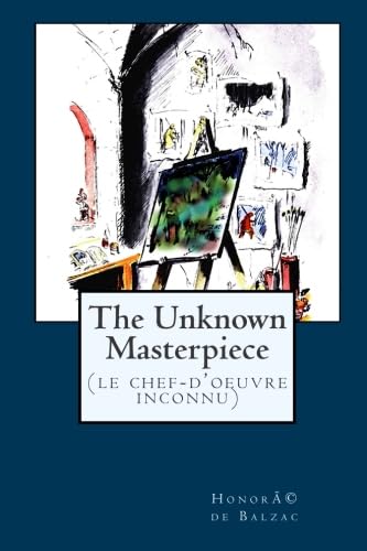 The Unknown Masterpiece: (Le Chef-d'oeuvre inconnu)