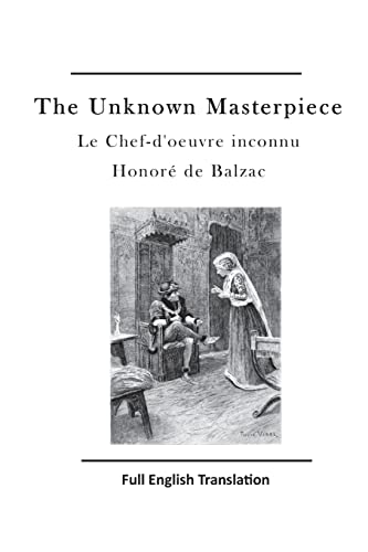 The Unknown Masterpiece: Le Chef-d'oeuvre inconnu The Unknown Masterpiece: Le Chef-d'oeuvre inconnu von CREATESPACE