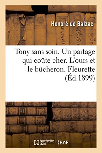 Tony sans soin. Un partage qui coûte cher. L'ours et le bûcheron. Fleurette von Hachette Livre - BNF