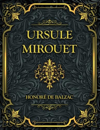 Ursule Mirouet: Honoré de Balzac Ursule Mirouet: Honoré de Balzac von Independently published