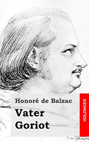 Vater Goriot: Le père Goriot von CREATESPACE