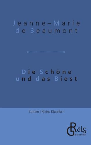 Die Schöne und das Biest (Edition Kleine Klassiker - Softcover) von Gröls Verlag