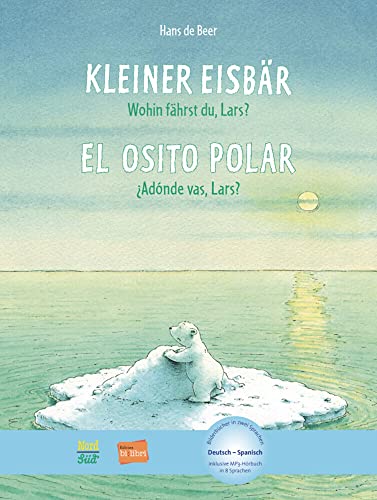 Kleiner Eisbär - wohin fährst du, Lars?: Kinderbuch Deutsch-Spanisch mit MP3-Hörbuch zum Herunterladen