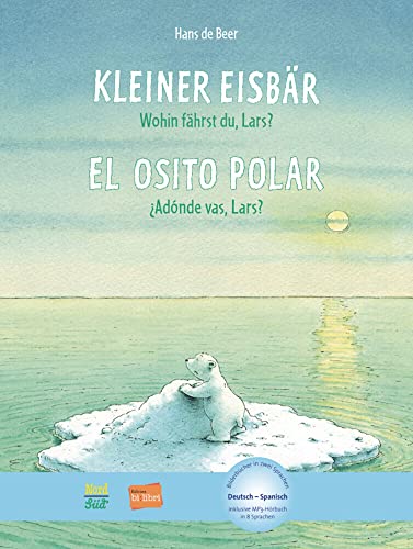 Kleiner Eisbär - Wohin fährst du, Lars? (Deutsch-Spanisch): Zweisprachiges Kinderbuch mit MP3-Hörbuch zum Herunterladen von Hueber