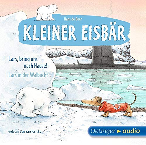 Lars, bring uns nach Hause! Lars in der Walbucht (Kleiner Eisbär)