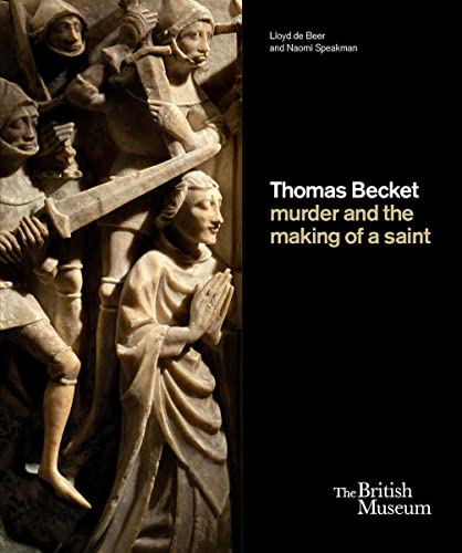 Thomas Becket: murder and the making of a saint von British Museum Press