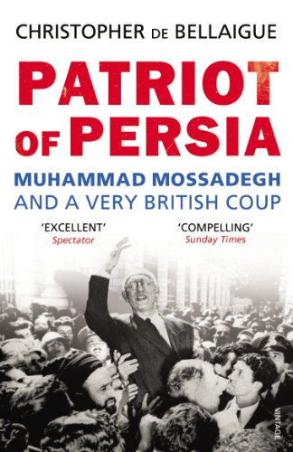Patriot of Persia: Muhammad Mossadegh and a Very British Coup von Vintage