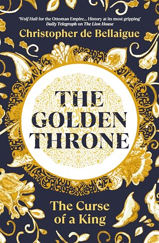 The Golden Throne: The Rule of Suleyman the Magnificent von Bodley Head
