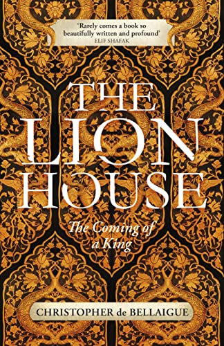 The Lion House: Discover the life of Suleyman the Magnificent, the most feared man of the sixteenth century