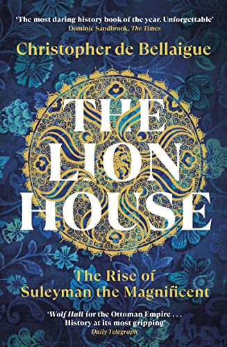 The Lion House: The Rise of Suleyman the Magnificent