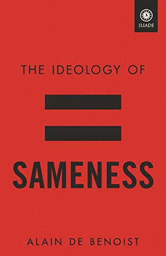 The Ideology of Sameness (Foundations (Institut Iliade))
