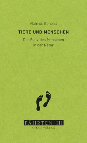 Tiere und Menschen: Der Platz des Menschen in der Natur (Reihe Fährten)
