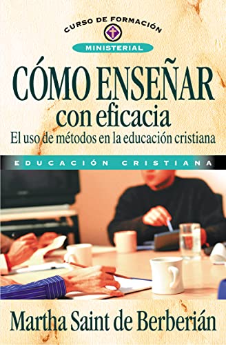 Como Enseñar Con Eficacia (Curso de formación ministerial)