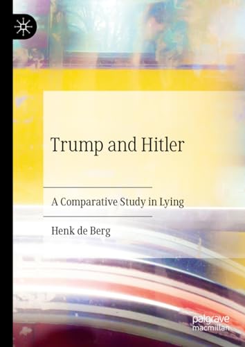 Trump and Hitler: A Comparative Study in Lying von Palgrave Macmillan