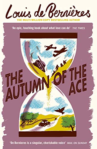 The Autumn of the Ace: ‘Both heart-warming and heart-wrenching, the ideal book for historical fiction lovers’ The South African (Daniel Pitt trilogy, 3) von Vintage