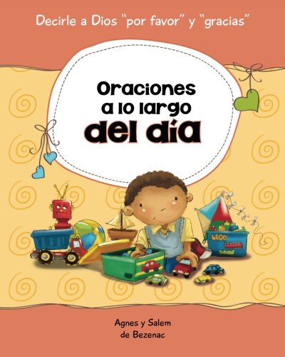 Oraciones a lo largo del día: 15 oraciones para niños (Decirle a Dios "Por favor" y "Gracias!", Band 1) von iCharacter.org