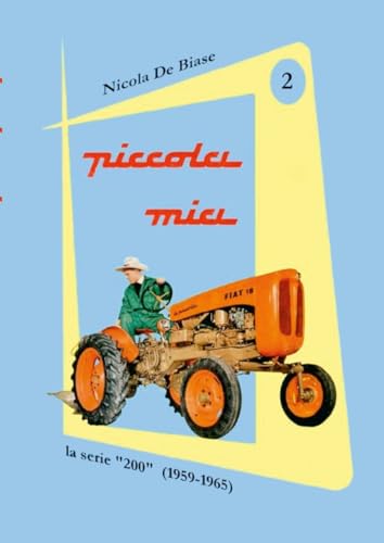 piccola mia 2: Trattore FIAT 18 la piccola: la bicicletta dei campi.