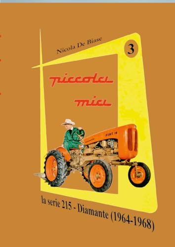 piccola mia 3: Trattore FIAT 18 la piccola: la bicicletta dei campi. von Lulu.com