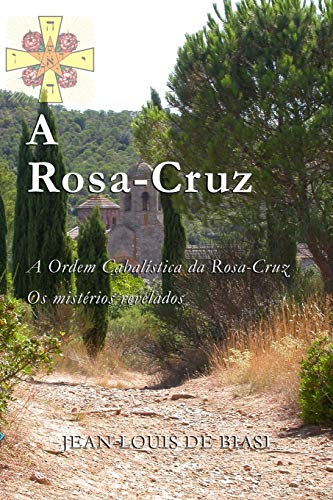 A ROSA-CRUZ: A Ordem Cabalística da Rosa-Cruz, Os mistérios revelados