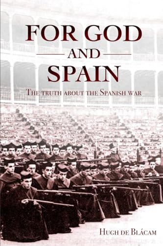 For God and Spain: The Truth About the Spanish War von Cruachan Hill Press
