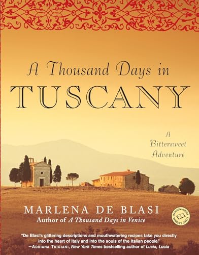 A Thousand Days in Tuscany: A Bittersweet Adventure A Thousand Days in Tuscany: A Bittersweet Adventure von Ballantine Books