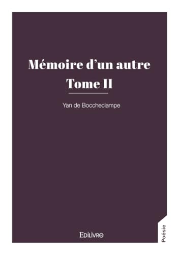 Mémoire d'un autre - Tome II von Edilivre