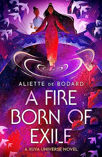 A Fire Born of Exile: A spellbinding standalone sci-fi romance and 2024 Hugo Award finalist perfect for fans of Becky Chambers A Fire Born of Exile: A spellbinding standalone sci-fi romance and 2024 Hugo Award finalist perfect for fans of Becky Chambers