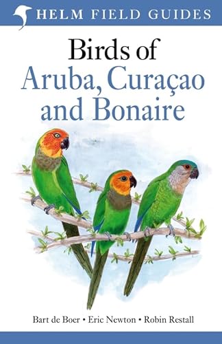 Birds of Aruba, Curacao and Bonaire (Helm Field Guides)