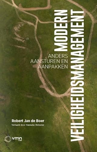 Modern veiligheidsmanagement: Anders aansturen en aanpakken von Vakmedianet