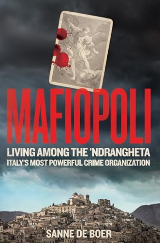 Mafiopoli: Living Among the ’Ndrangheta – Italy's Most Powerful Crime Organisation von Monoray