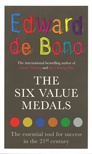 The Six Value Medals: The Essential Tool for Success in the 21st Century The Six Value Medals: The Essential Tool for Success in the 21st Century