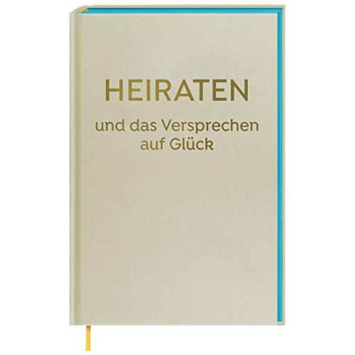 Heiraten - Das Versprechen auf Glück: The School of Life Heiraten - Das Versprechen auf Glück: The School of Life