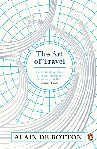 The Art of Travel: Alain De Botton