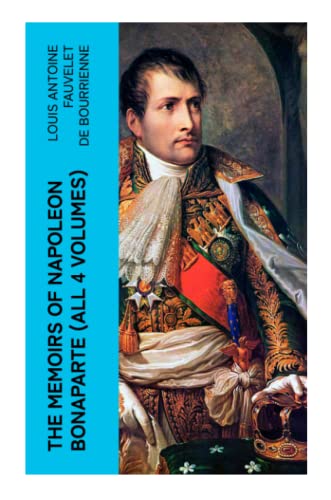 The Memoirs of Napoleon Bonaparte (All 4 Volumes)