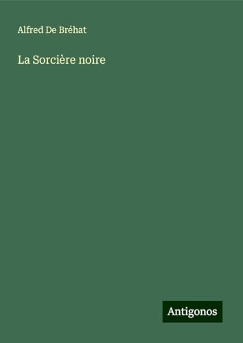 La Sorcière noire von Antigonos Verlag