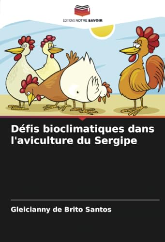 Défis bioclimatiques dans l'aviculture du Sergipe: DE von Editions Notre Savoir