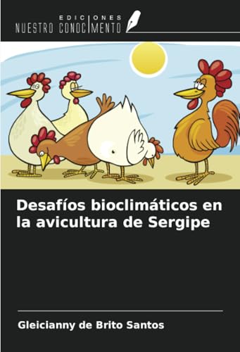 Desafíos bioclimáticos en la avicultura de Sergipe von Ediciones Nuestro Conocimiento