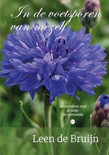 In de voetsporen van mezelf: Samenleven met al mijn ik-personen In de voetsporen van mezelf: Samenleven met al mijn ik-personen von Boekscout