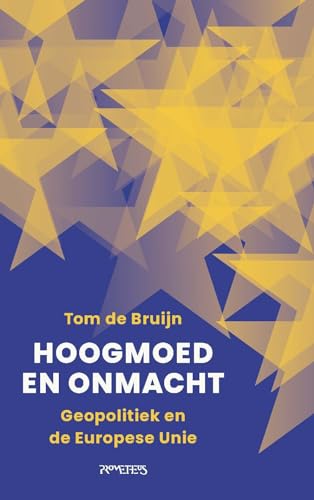 Hoogmoed en onmacht: geopolitiek en de Europese Unie von Prometheus