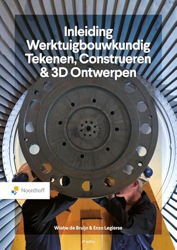 Inleiding Werktuigbouwkundig Tekenen, Construeren & 3D Ontwerpen - 4e editie Inleiding Werktuigbouwkundig Tekenen, Construeren & 3D Ontwerpen - 4e editie von Noordhoff Uitgevers