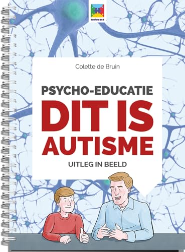 Psycho-educatie: dit is autisme (Uitleg in beeld) von High 5 Publishers