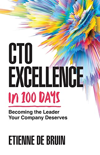CTO Excellence in 100 Days: Becoming the Leader Your Company Deserves von Houndstooth Press