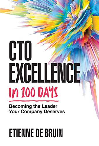 CTO Excellence in 100 Days: Becoming the Leader Your Company Deserves von Houndstooth Press