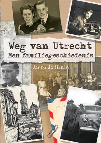 Weg van Utrecht: Een familiegeschiedenis von Pumbo.nl