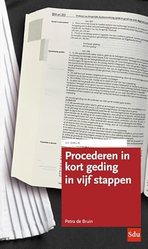 Procederen in kort geding in vijf stappen Procederen in kort geding in vijf stappen von Sdu