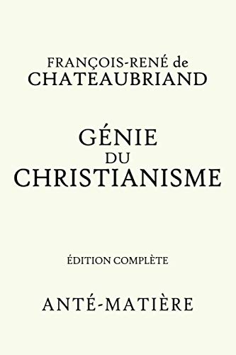 GENIE DU CHRISTIANISME - EDITION COMPLETE von Anté-Matière
