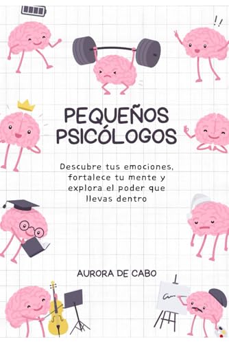 PEQUEÑOS PSICÓLOGOS: Introducción a la psicología para niños de entre 12 y 16 años von Independently published