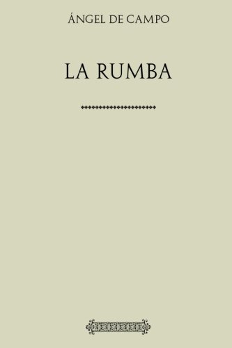 Colección Ángel de Campo: La Rumba von CreateSpace Independent Publishing Platform